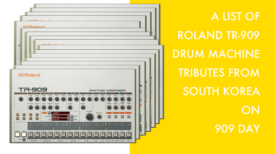 List of Roland TR-909 Drum Machine Tributes from South Korea on 909 Day!